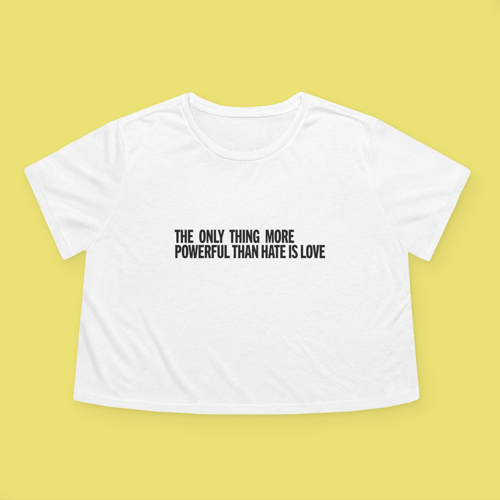 The Only Thing More Powerful Than Hate is Love Tee
