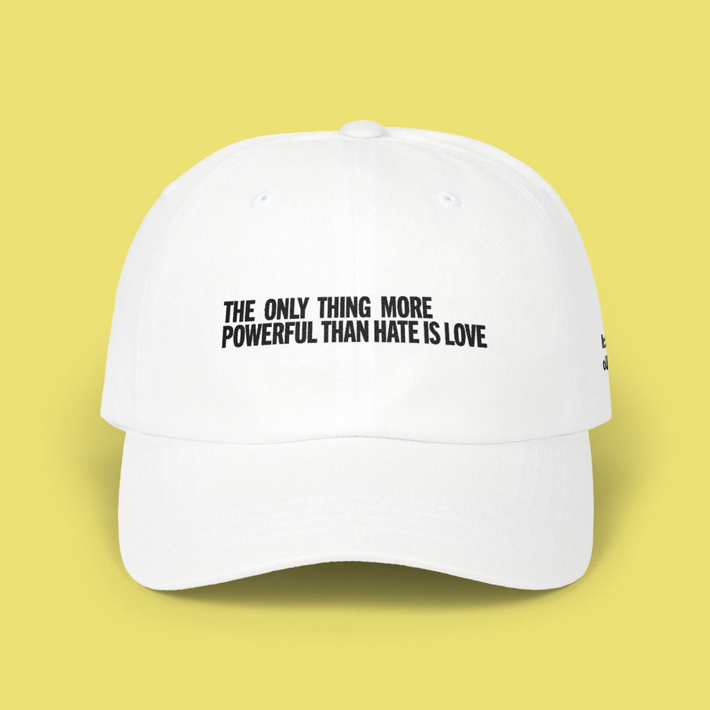 The Only Thing More Powerful Than Hate Dad Cap