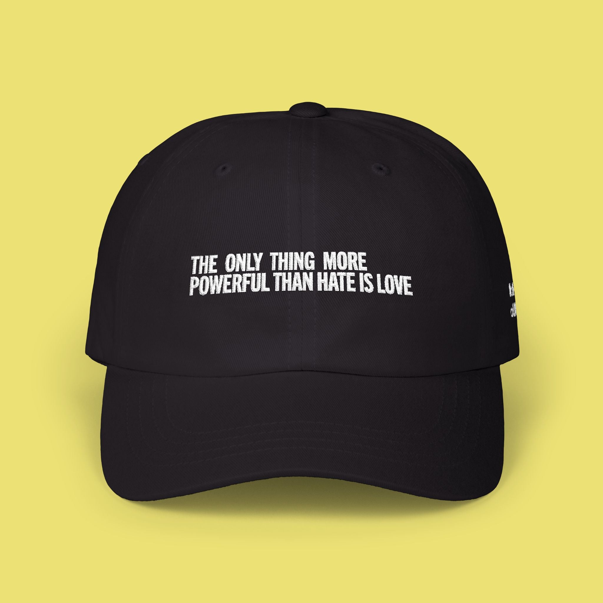 The Only Thing More Powerful More Than Hate Is Love - Black Dad Cap